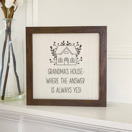 Grandma's / Nana's Answer is Yes - Framed Sign