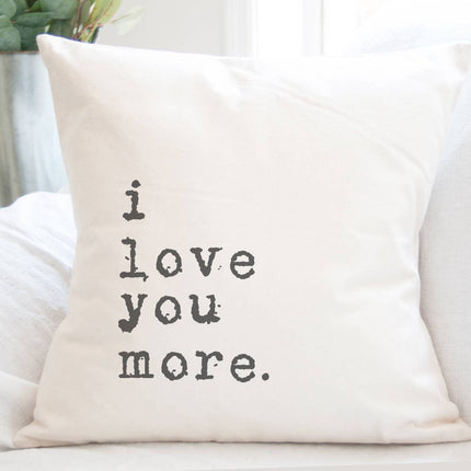 I Love You More Quote - Square Canvas Pillow