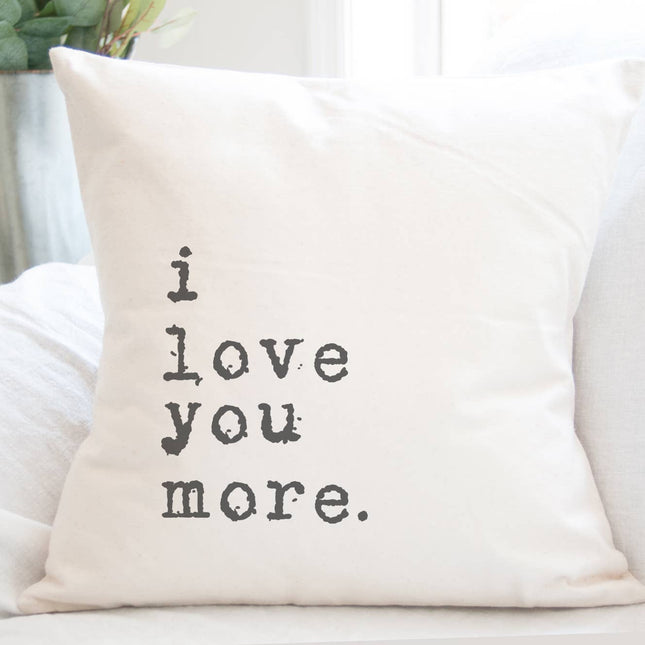 I Love You More Quote - Square Canvas Pillow
