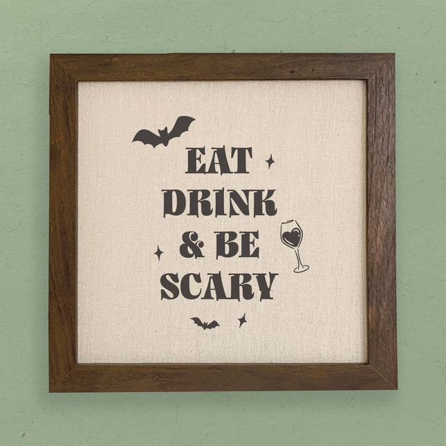 Eat, Drink, & Be Scary - Halloween Framed Sign