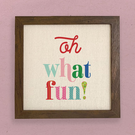 Oh What Fun - Framed Sign
