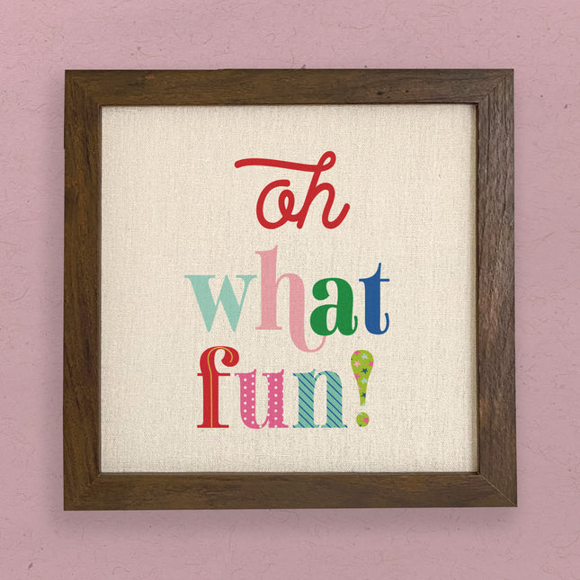 Oh What Fun - Framed Sign