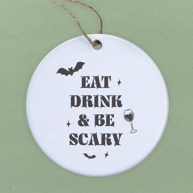Eat, Drink, & Be Scary - Halloween Ornament