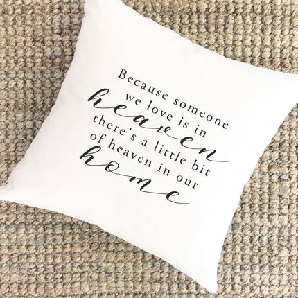 Because Someone We Love is in Heaven - Square Canvas Pillow