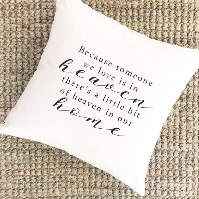 Because Someone We Love is in Heaven - Square Canvas Pillow