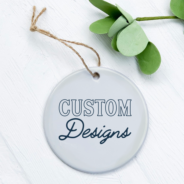 Upload Your Own Design - Ceramic Ornament