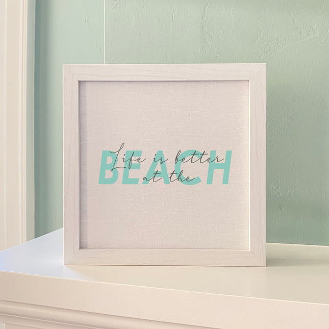 Life is Better at the Beach (Script Overlay) - Framed Sign