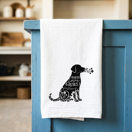 Where Love Grows I Follow - Cotton Tea Towel