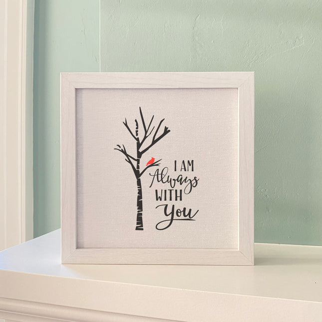 I am Always with You - Framed Sign