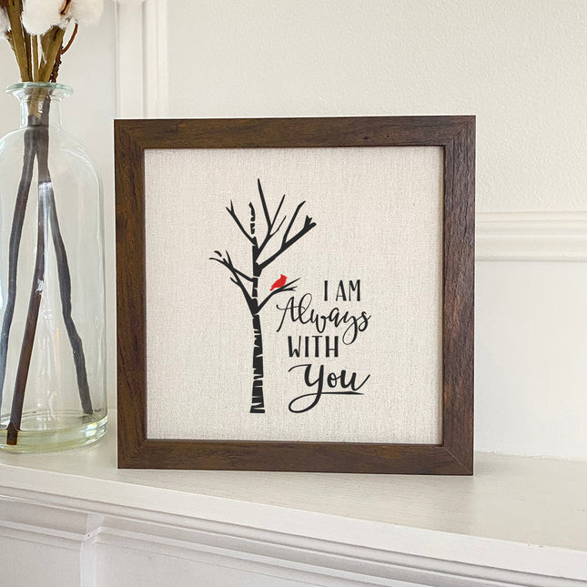 I am Always with You - Framed Sign