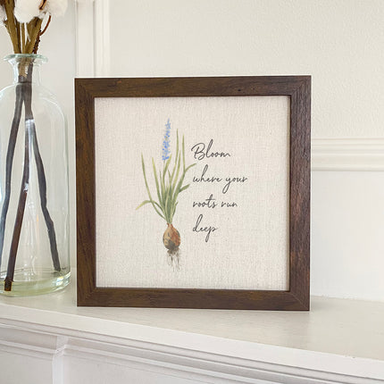 Bloom Where Your Roots - Framed Sign
