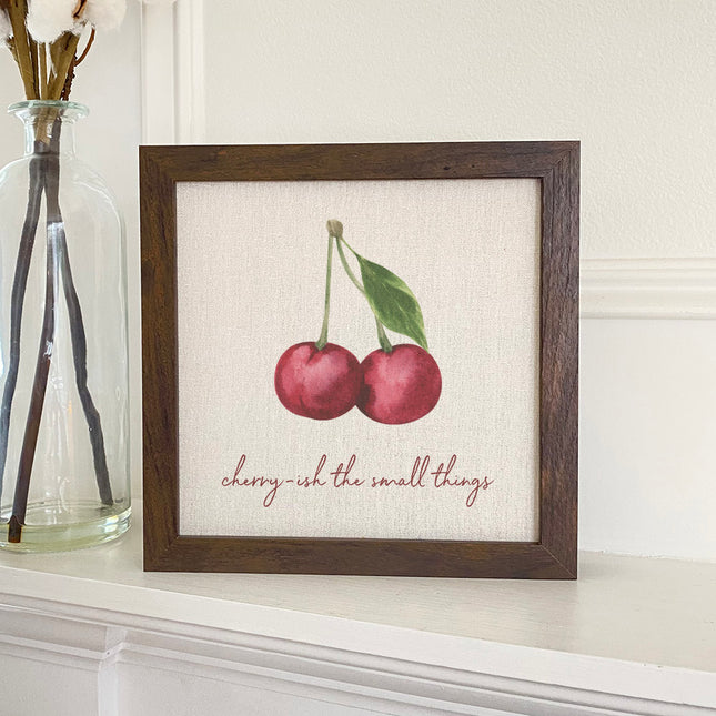 Cherry-ish The Small Things - Framed Sign