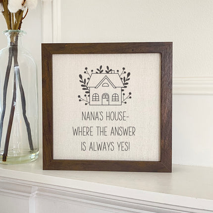 Grandma's / Nana's Answer is Yes - Framed Sign