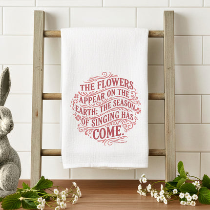 Flowers Appear on Earth Bible Verse - Tea Towel