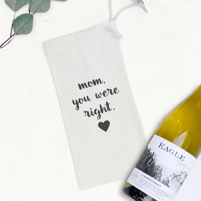 Mom, you were Right - Mother's Day Canvas Wine Bag
