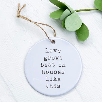 Love Grows Best - Ornament