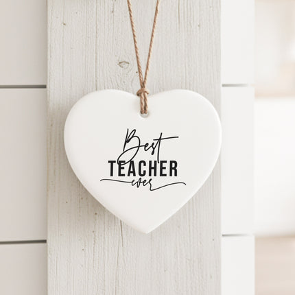 Best Teacher Ever - Heart Shaped Ornament