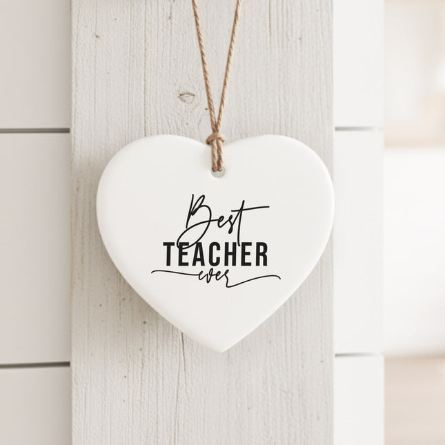 Best Teacher Ever - Heart Shaped Ornament