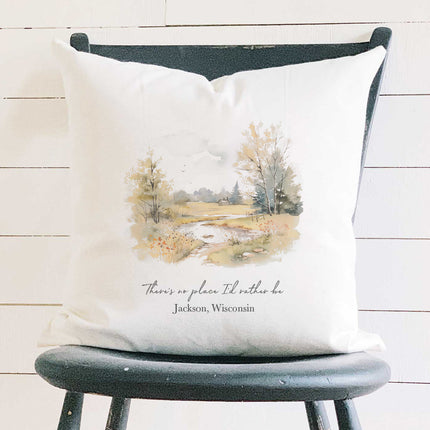 No Place I'd Rather Be w/ City, State - Custom Square Canvas Pillow
