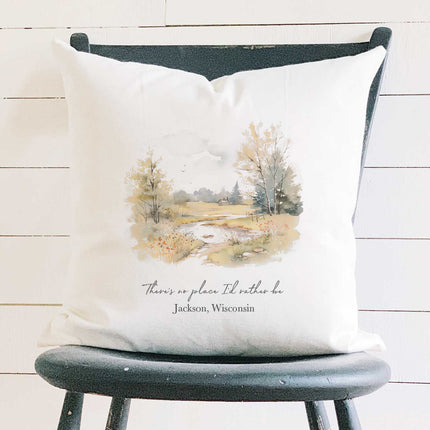 No Place I'd Rather Be w/ City, State - Custom Square Canvas Pillow