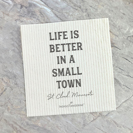 Life is Better Small Town w/ City, State - Custom Swedish Dish Cloth