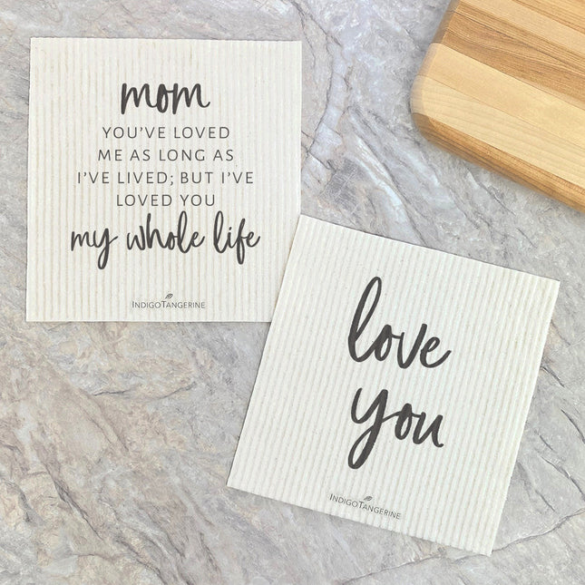 Mom / Mommy Loved You Whole Life, Love You  - 2pk Swedish Dish Cloth