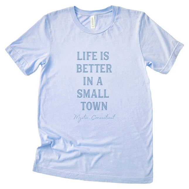 Life is Better in a Small Town - Custom T-Shirt
