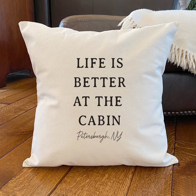 Life is Better At The Cabin - Custom Square Canvas Pillow