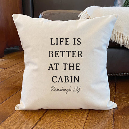 Life is Better At The Cabin - Custom Square Canvas Pillow
