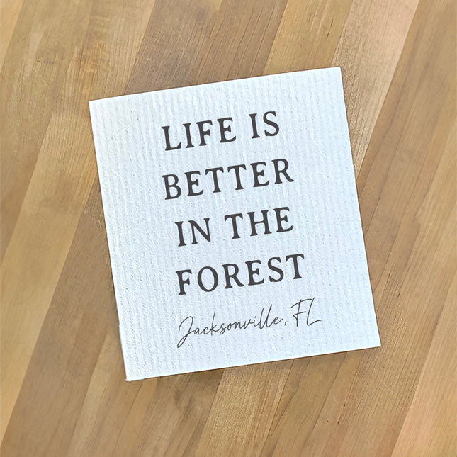 Life Is Better In The Forest - Custom Swedish Dish Cloth