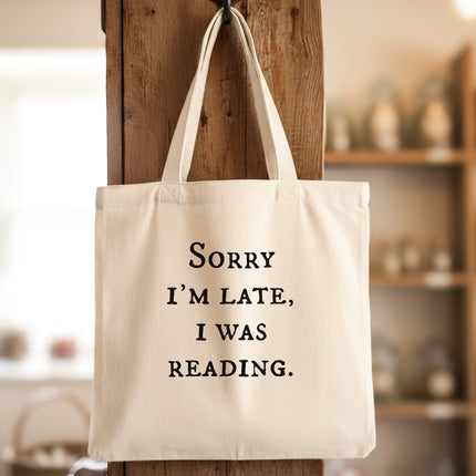 Sorry I'm Late I Was Reading - Canvas Tote Bag