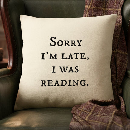 Sorry I'm Late I Was Reading - Square Canvas Pillow