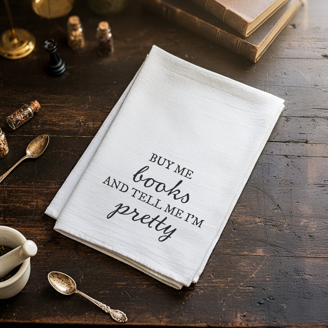 Buy Me Books & Tell Me I'm Pretty - Cotton Tea Towel