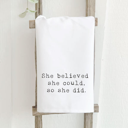 She Believed She Could, So She Did - Cotton Tea Towel