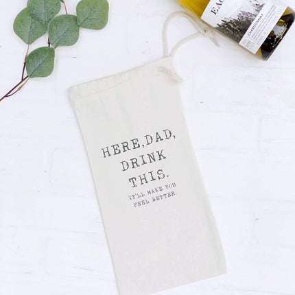 Here, Dad, Drink This - Canvas Wine Bag